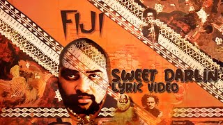 Fiji  Sweet Darlin Official Lyric Video [upl. by Dareg]