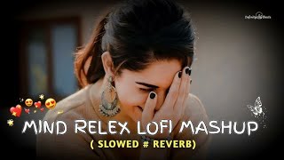 MIND RELAX LOVE SONG 💕  MIND RELAX LOFI MASHUP  MIND FRESH LOFI 🥰PART15 [upl. by Fabrienne]