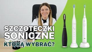 Szczoteczki soniczne do zębów  którą wybrać❓🧐 [upl. by Snyder277]