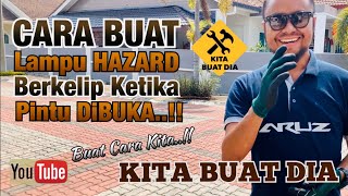 CARA BUAT  Lampu HAZARD Berkelip Ketika Pintu Dibuka [upl. by Hardi]