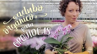 2 tipos de adubo ORGÂNICO para orquídeas [upl. by Orferd]