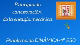 Principio de conservación de la energía mecánicaproblema de dinámica de 4º eso [upl. by Noellyn]