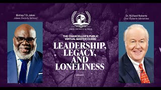 Leadership Legacy and Loneliness with Bishop TD Jakes and Dr Richard Roberts [upl. by Anaihsat]