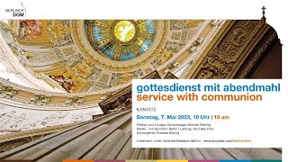 Gottesdienst mit Abendmahl am Sonntag Kantate 7 Mai 2023 10 Uhr [upl. by Urbai63]