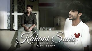 Kahani Suno Mashup  Parth Dodiya  Kaifi Khalil Arijit Singh  Sad Love Song 2023 [upl. by Earahc941]