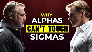 Why Alpha Males CANNOT Compete with Sigma Males [upl. by Harmon]