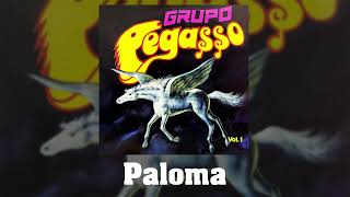 Grupo Pegasso  Paloma  Vol 1 [upl. by Ofelia]