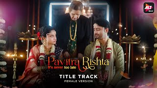 Pavitra Rishta  Title Track  ALTBalaji [upl. by Aynat]