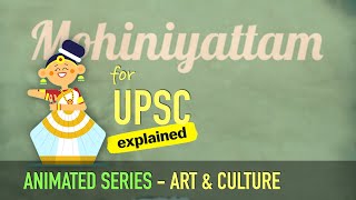 Mohiniyattam Dance  Art amp Culture for UPSC [upl. by Eneri422]