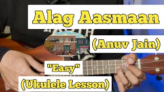 Alag Aasmaan  Anuv Jain  Ukulele Lesson  Easy Chords [upl. by Obbard]