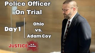 POLICE OFFICER ON TRIAL  Ohio vs Adam Coy  Day 1 [upl. by Walling616]