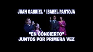 JUAN GABRIEL e ISABEL PANTOJA quotEN CONCIERTOquot JUNTOS POR PRIMERA VEZ [upl. by Neva288]