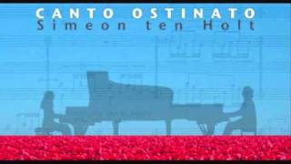 Simeon ten Holt  Canto Ostinato Pt 4 [upl. by Yenterb368]