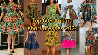 Top 60 Ankara short dresses for ladies Ankara dress designs 2024  Ankara short gown styles [upl. by Alba]