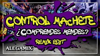 Control Machete  Comprendes Mendes Remix Edit [upl. by Aicargatla792]