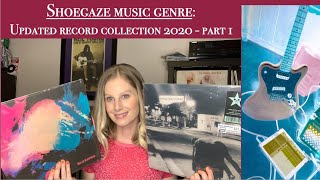 Shoegaze Music Genre Record Collection Update  Part 1 Plus Song Clips 🎸🔥🎶 [upl. by Rissa860]