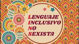 Píldora informativa Lenguaje inclusivo no sexista LINS [upl. by Suirtemed70]