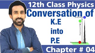 Interconversion Of Potential Energy into Kinetic Energy  11th Class  Chapter  4 [upl. by Neiht]