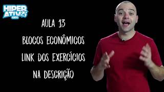 LISTA DE EXERCÍCIOS BLOCOS ECONOMICOS  EXTENSIVO AULA 13  Hiperativo GEO [upl. by Yhtur489]