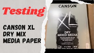 Testing The Canson XL Dry Mix Media Paper [upl. by Esnofla]