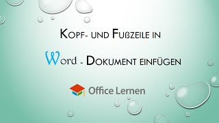 Kopf und Fußzeile in Word Dokument einfügen [upl. by Ahsoik414]