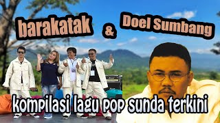 DOEL SUMBANG V BARAKATAK POP SUNDA LAGU KUMPULAN ENAK ENAK [upl. by Ehcor675]