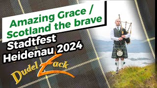 Amazing Grace  Scotland the brave  Stadtfest Heidenau 2024  Dudelzack live  Scottish Bagpipe [upl. by Arnuad]