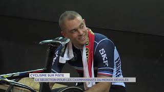 Yvelines  Cyclisme sur piste  La sélection pour les championnats du Monde dévoilée [upl. by Cataldo]