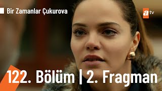 Bir Zamanlar Çukurova 122 Bölüm 2 Fragmanı  Sen kimsin asıl BZC [upl. by Hsakaa]