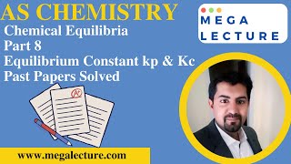 AS Chemistry  Chemical Equilibria Part 8  Equilibrium Constant  Kp and Kc  Past Papers Solved [upl. by Oderfigis]