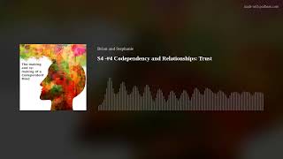 S4 4 Codependency and Relationships Trust [upl. by Niamjneb832]