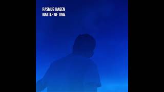 Rasmus Hagen  Matter Of Time [upl. by Schechinger]