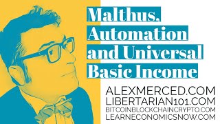 Malthus Automation and Universal Basic Income [upl. by Oiramed893]