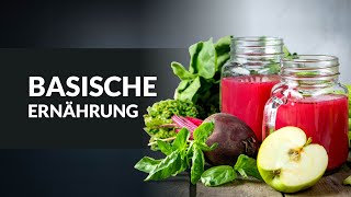 Die Basische Ernährung  SäureBasenHaushalt im Körper [upl. by Eseilanna787]