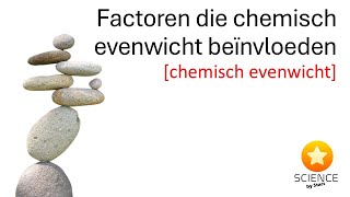 Factoren die de ligging van het chemisch evenwicht beïnvloeden  chemisch evenwicht [upl. by Ailhat]