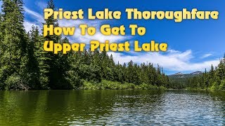 Priest Lake Thoroughfare  How to get to Upper Priest Lake Idaho [upl. by Arihsa]