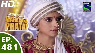 Bharat Ka Veer Putra Maharana Pratap  महाराणा प्रताप  Episode 481  3rd September 2015 [upl. by Atiniv426]