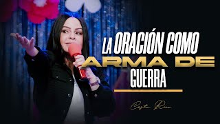 LA ORACIÓN COMO ARMA DE GUERRA  Pastora Yesenia Then Costa Rica [upl. by Safir630]