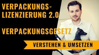 Verpackungsgesetz  Änderung der Verpackungslizenzierung verstehen und umsetzen [upl. by Eiaj]