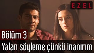 Ezel 3Bölüm  Sakın tek bir yalan daha söyleme Çünkü inanırım [upl. by Marianna]