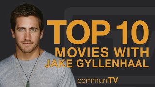 Top 10 Jake Gyllenhaal Movies [upl. by Ackler]