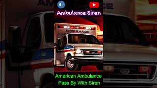 American Ambulance Pass By With Siren  ambulance siren sound effect ambulancesound ambulancesiren [upl. by Orji]