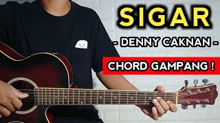 SIGAR  Denny Caknan  TUTORIAL GITAR  Chord Gampang [upl. by Yrrot]