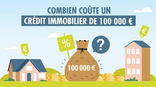 Combien coûte un crédit immobilier de 100 000 € [upl. by Nanji600]