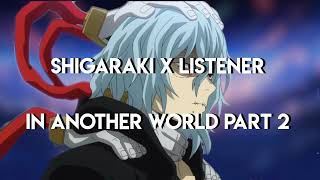 Shigaraki x Listener  In Another World Part 2  What to do [upl. by Learrsi27]