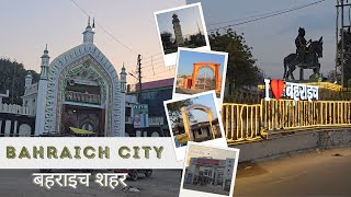 4K HD l Bahraich City Bahraich District Uttar Pradesh l बहराइच जिला l बहराइच शहर उत्तर प्रदेश l [upl. by Mata]