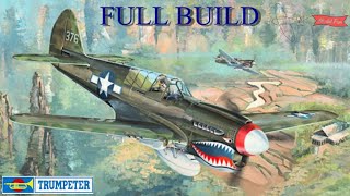 P40 N Warhawk 132 FULL BUILD Burma Banshee Trumpeter 02212 [upl. by Atla]