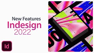 Indesign 2022 New Features amp Updates [upl. by Yuma]