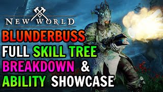 Blunderbuss is AMAZING New World Full Blunderbuss Skill Tree Breakdown amp Ability Showcase [upl. by Fonzie]