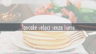 PANCAKE PERFETTI SENZA BURRO [upl. by Auqenehs]